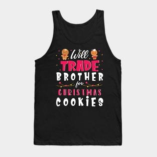 Will Trade Brother For Christmas Cookies Merry Xmas Noel Day Tank Top